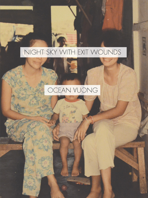 Title details for Night Sky with Exit Wounds by Ocean  Vuong - Available